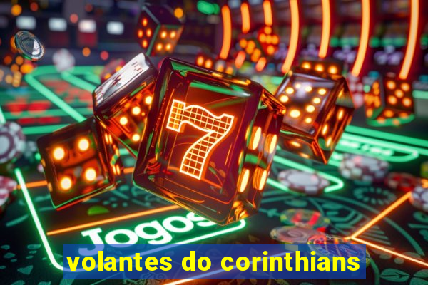 volantes do corinthians